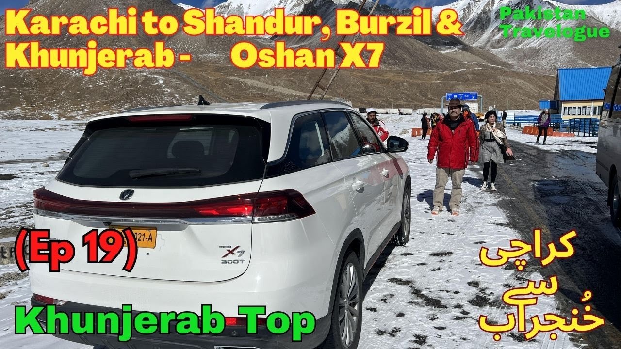 (EP19) Khunjerab Top and Back to Gilgit | Oshan X7 Pakistan Road Trip