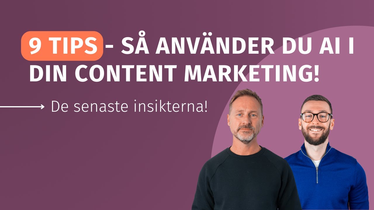 9 Tips – Så använder du AI i din content marketing!