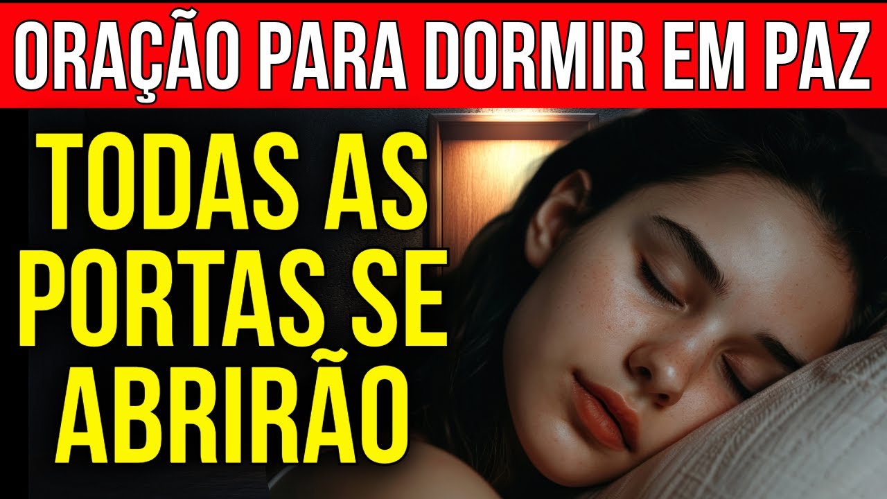 DEUS ABRIRÁ TODAS AS PORTAS QUE FORAM TRANCADAS | ORAÇÃO PARA DORMIR EM PAZ