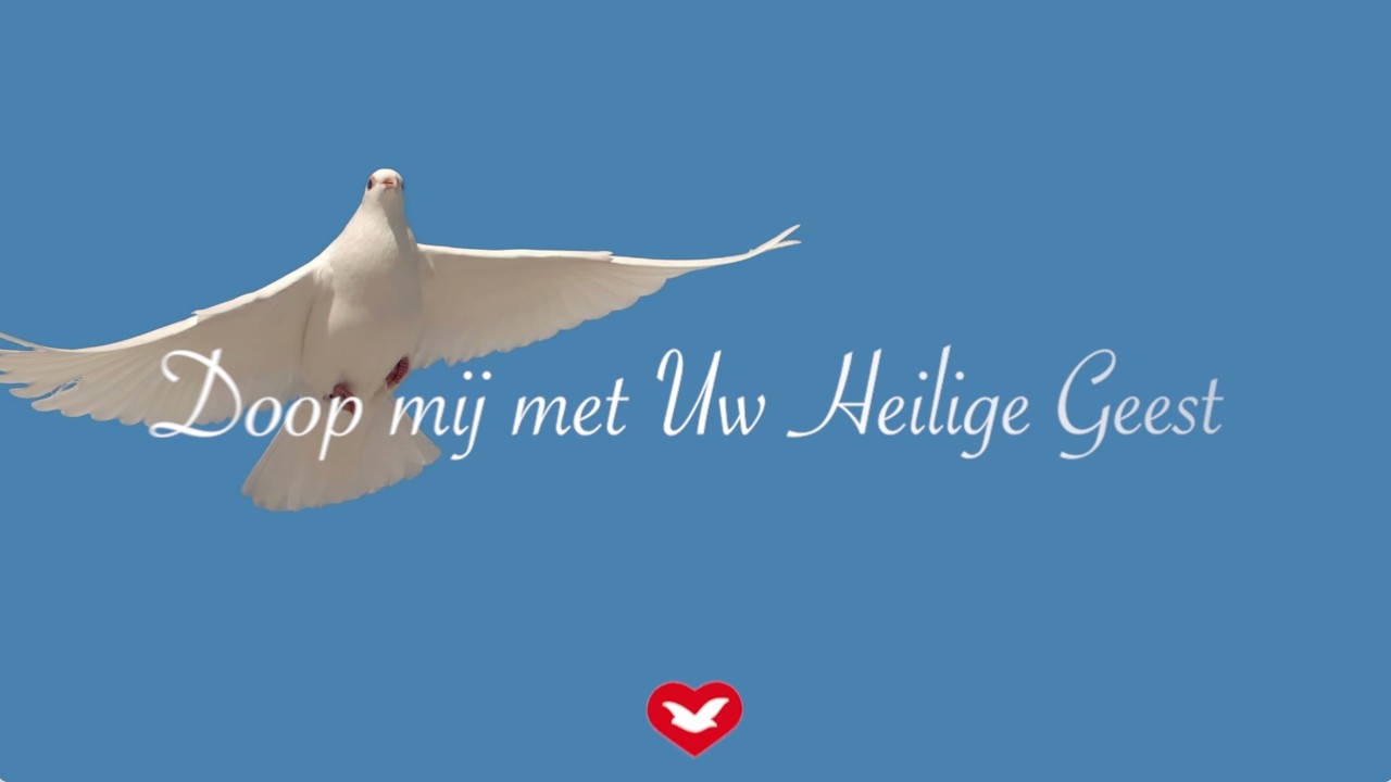 Doop mij met Uw Heilige Geest Video