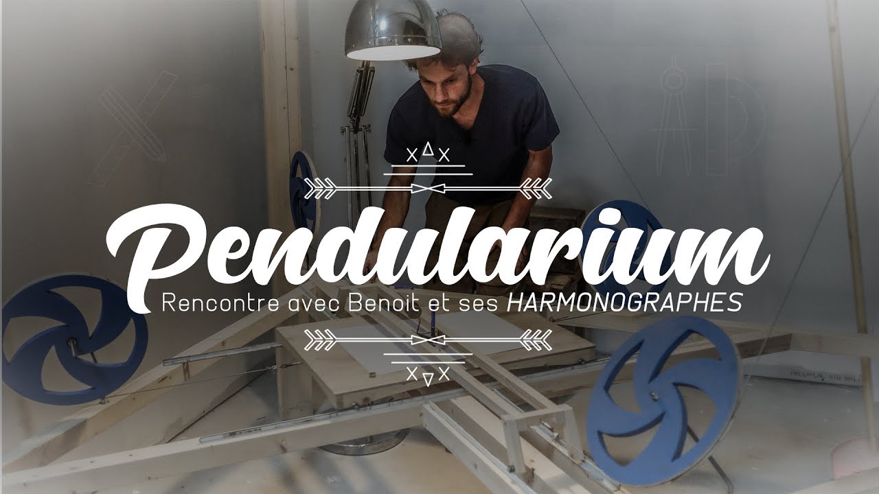Benoit et son Pendularium (Harmonographes)