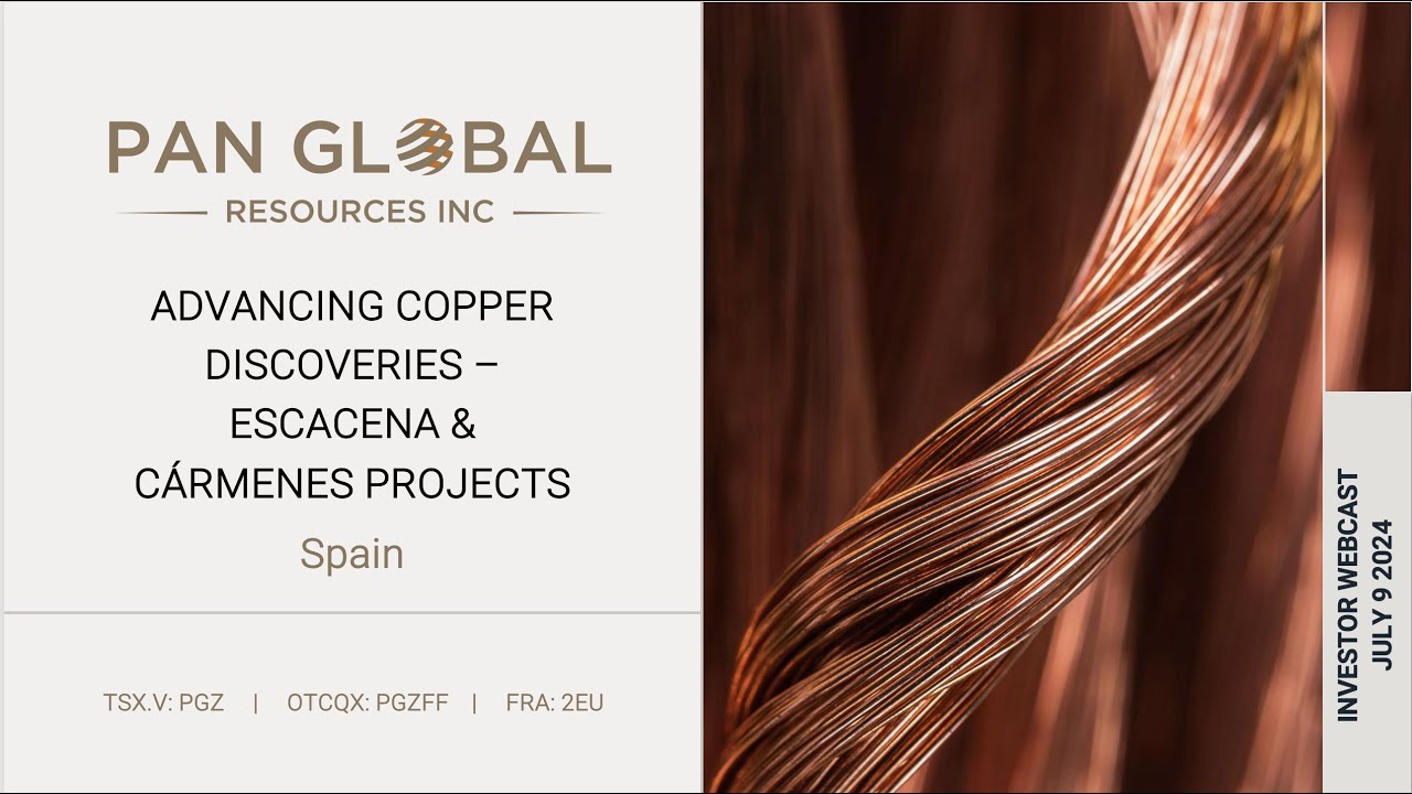 Pan Global Webcast: Advancing Copper Discoveries Escacena and Cármenes Projects