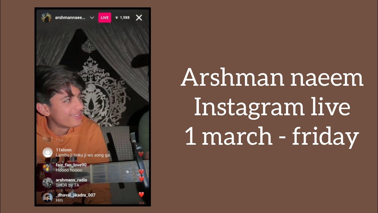 arshman naeem Instagram live (1 march - friday ) @arshmannaeemmusic
