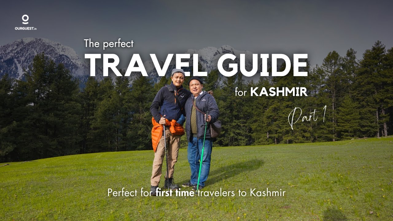 Day 1: OurGuest Explores Kashmir (Paradise on Earth)