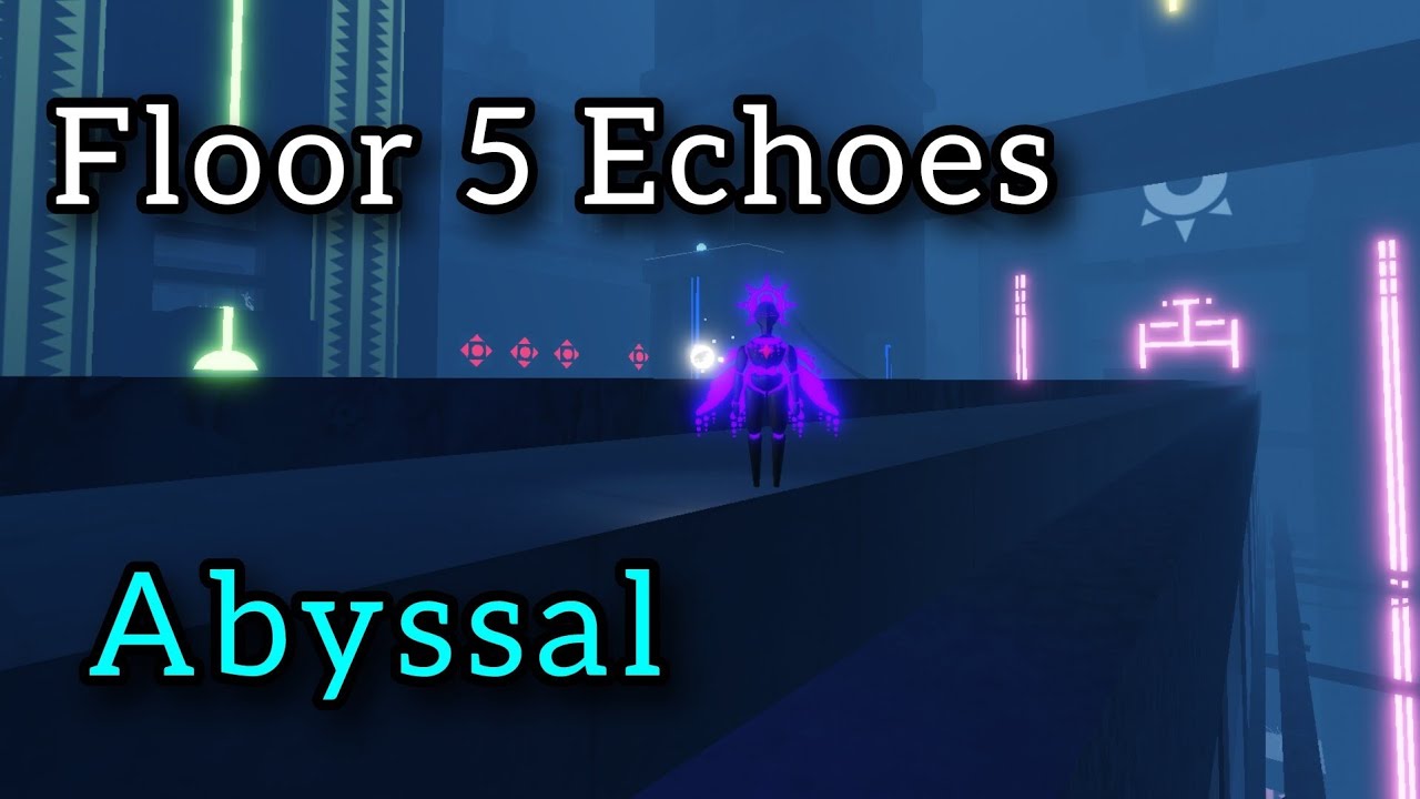 All 16 Echoes on Floor 5 in Abyssal on Roblox!