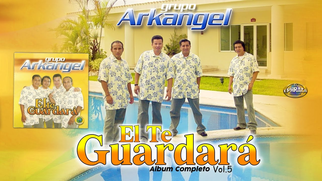 Grupo Arkangel - El Te Guardará Vol. 5 (Álbum Completo)