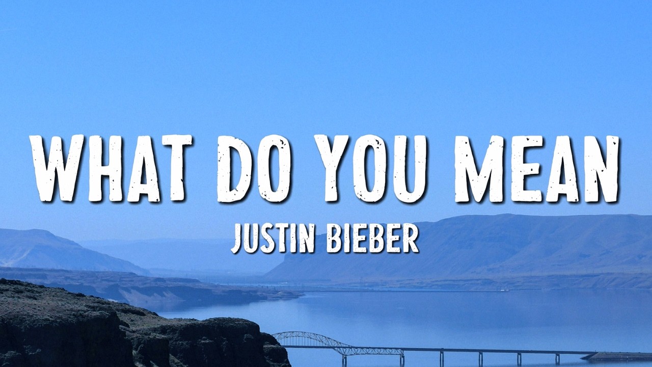 Justin Bieber - What Do You Mean (Lyrics)