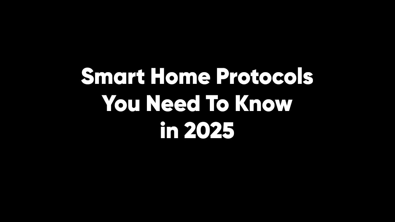 🏠 2025 Smart Home Protocols You Need To Know!