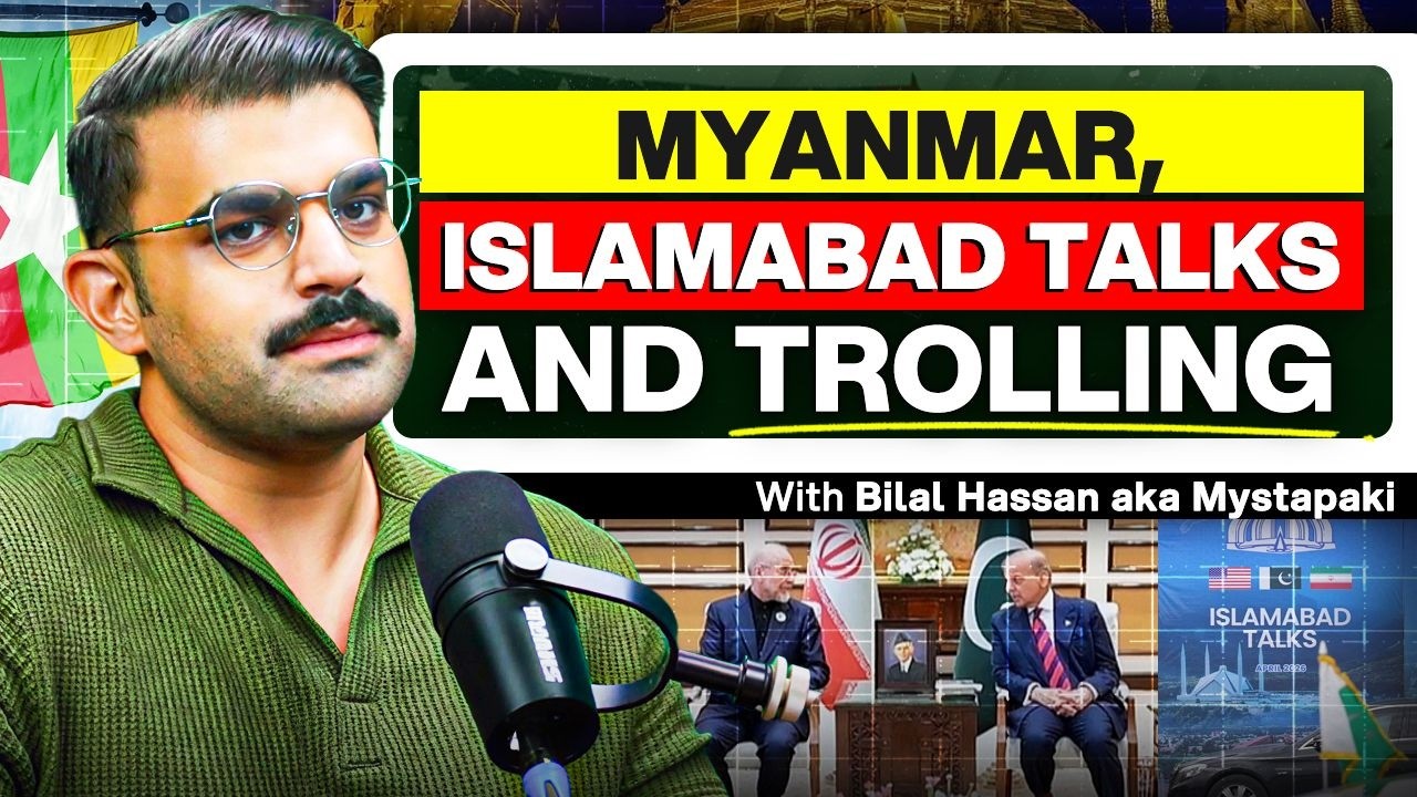 Myanmar, Travelling, Islamabad Talks, Memes and PTI trolling - Bilal Hassan aka Mystapaki - #TPE