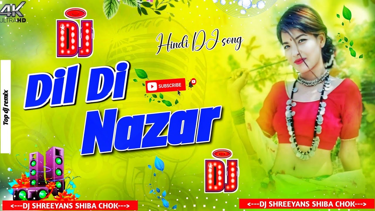 Dil Di Nazar | hindi dj song | Hindi Hard Bass Dj remix Song | Dj | Dj Shreeyans11