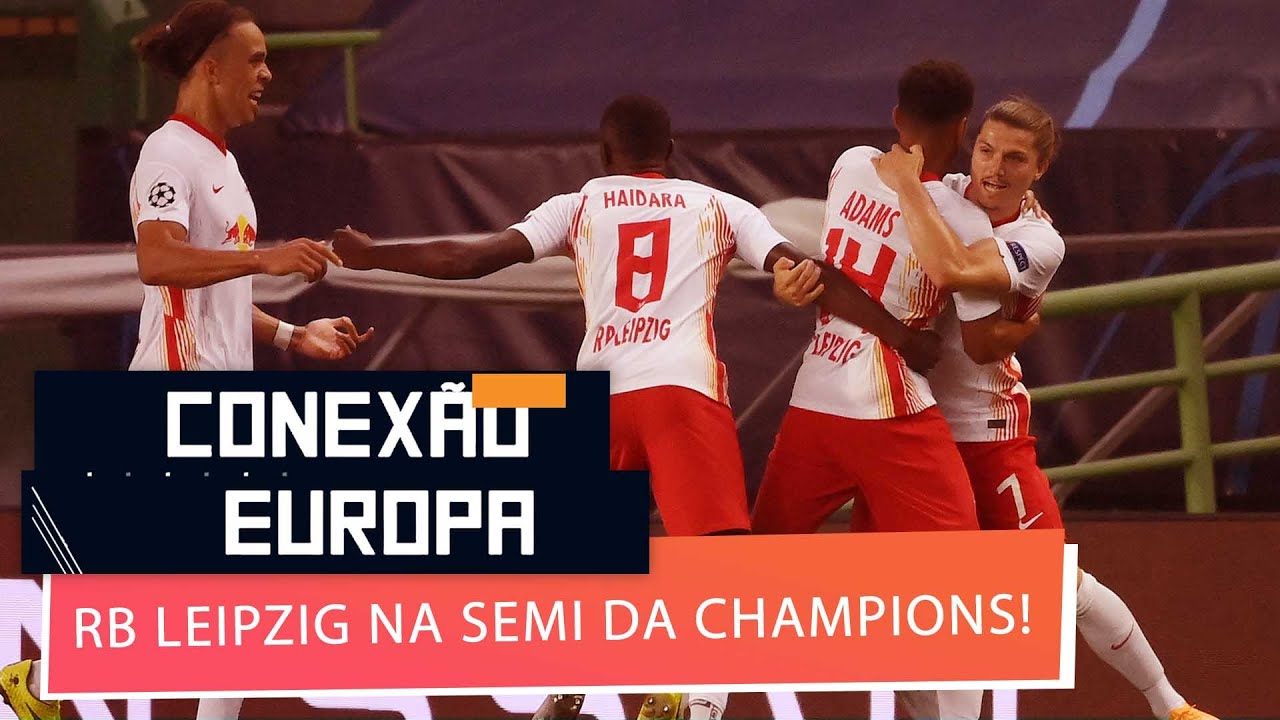 A CLASSIFICA&Ccedil;&Atilde;O DO RB LEIPZIG PARA A SEMIFINAL DA CHAMPIONS LEAGUE E MAIS NO CONEX&Atilde;O EUROPA