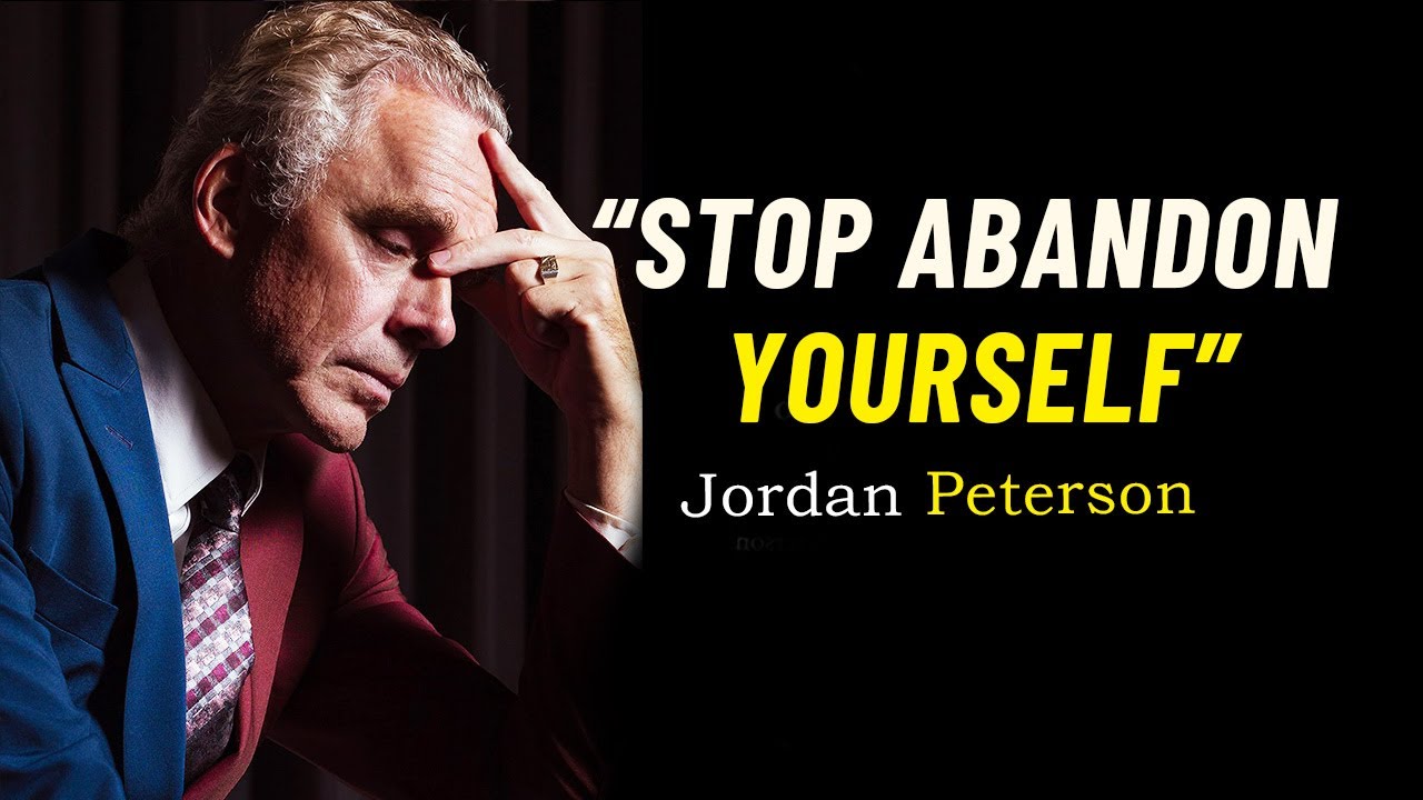 STOP ABANDON YOURSELF | Jordan Peterson Motivational Speech 2025