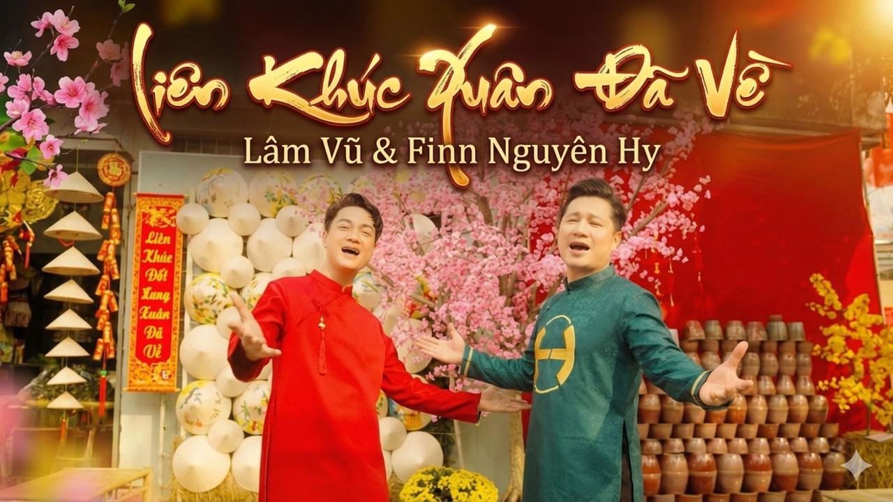 Liên khúc Xuân Đã Về - Lâm Vũ & Finn Nguyên Hy | Nhạc Tết 2026