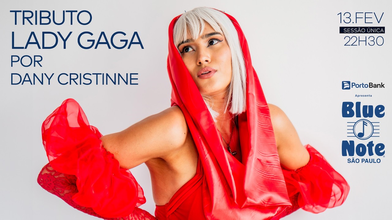 Blue Note SP apresenta:  TRIBUTO LADY GAGA POR DANY CRISTINNE    #bluenotesp