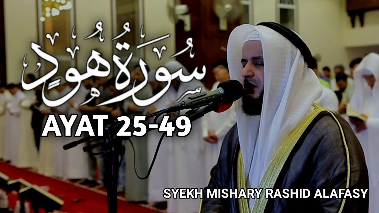 Emotional recitation Syekh Mishary Rashid Alafasy || Qs. Hud : 25 - 49