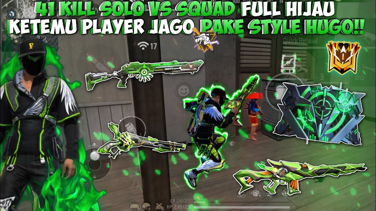 41 KILL SOLO VS SQUAD FULL HIJAU!! KETEMU PLAYER ELITE CS JAGO PAKE STYLE HUGO!!