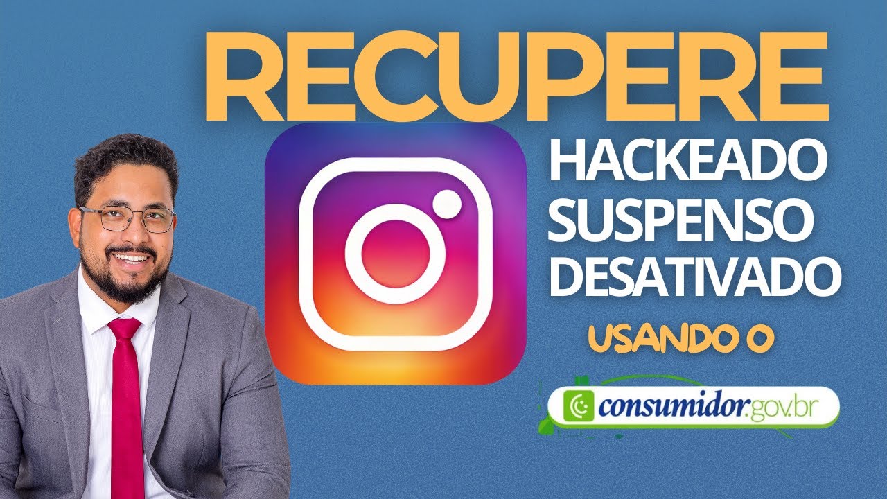 Como Recuperar uma Conta de Instagram Hackeada, Suspensa ou Desativada pelo Consumidor.gov.br