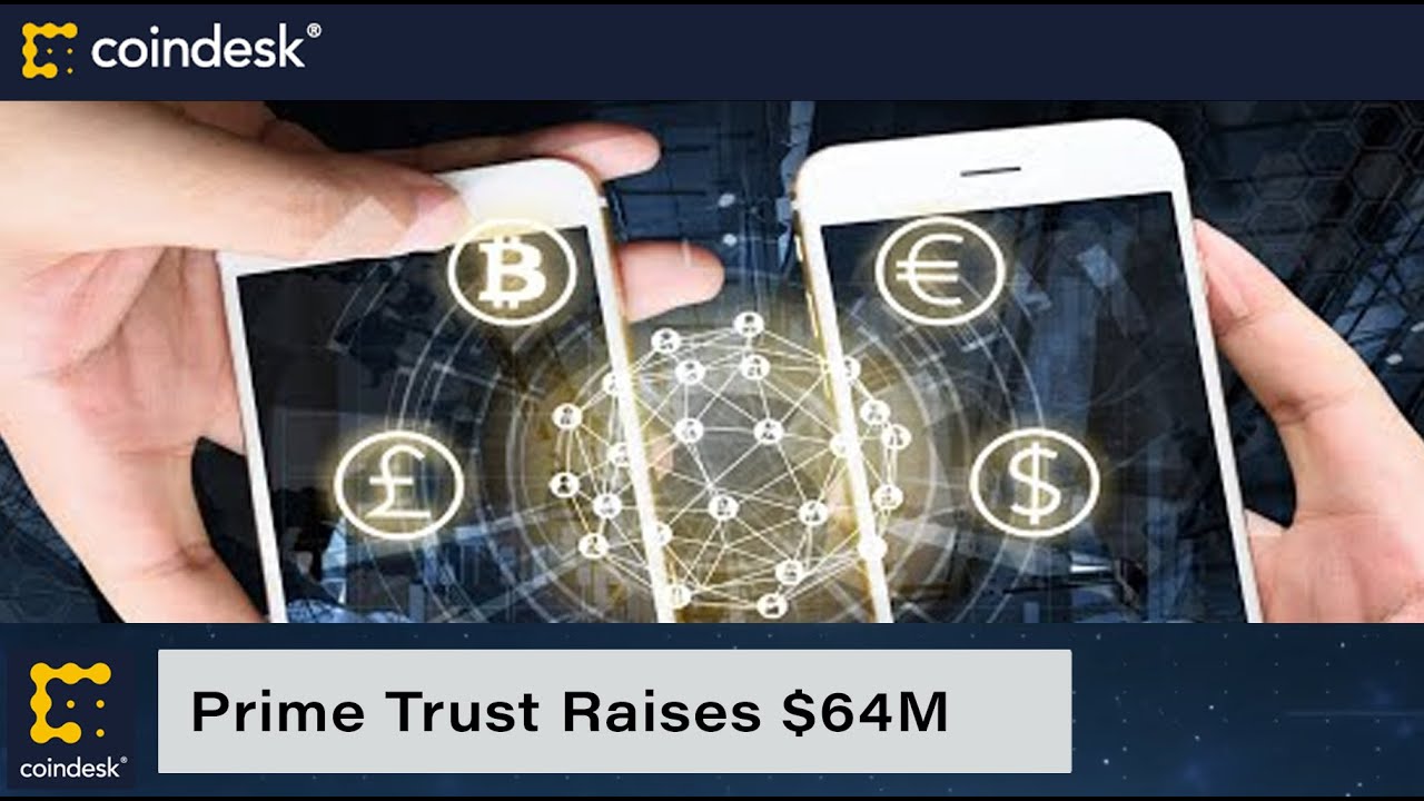 Prime Trust Raises $64M to Scale Fintech Infrastructure Business