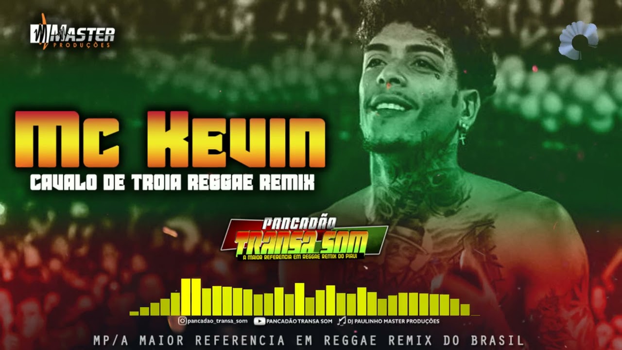 Mc Kevin - Cavalo de Tróia (Reggae Remix)@MASTERPRODUÇÕESREGGAEREMIX