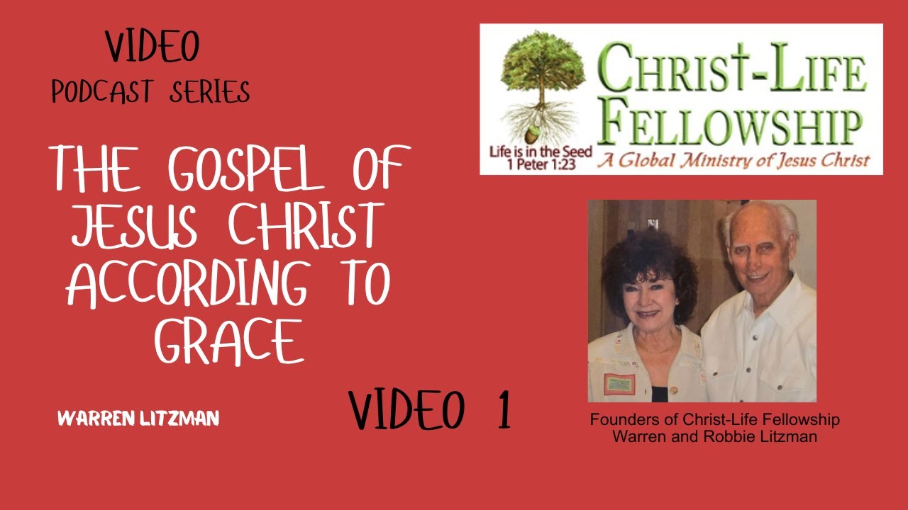 The Gospel of Jesus Christ According to Grace: video 1