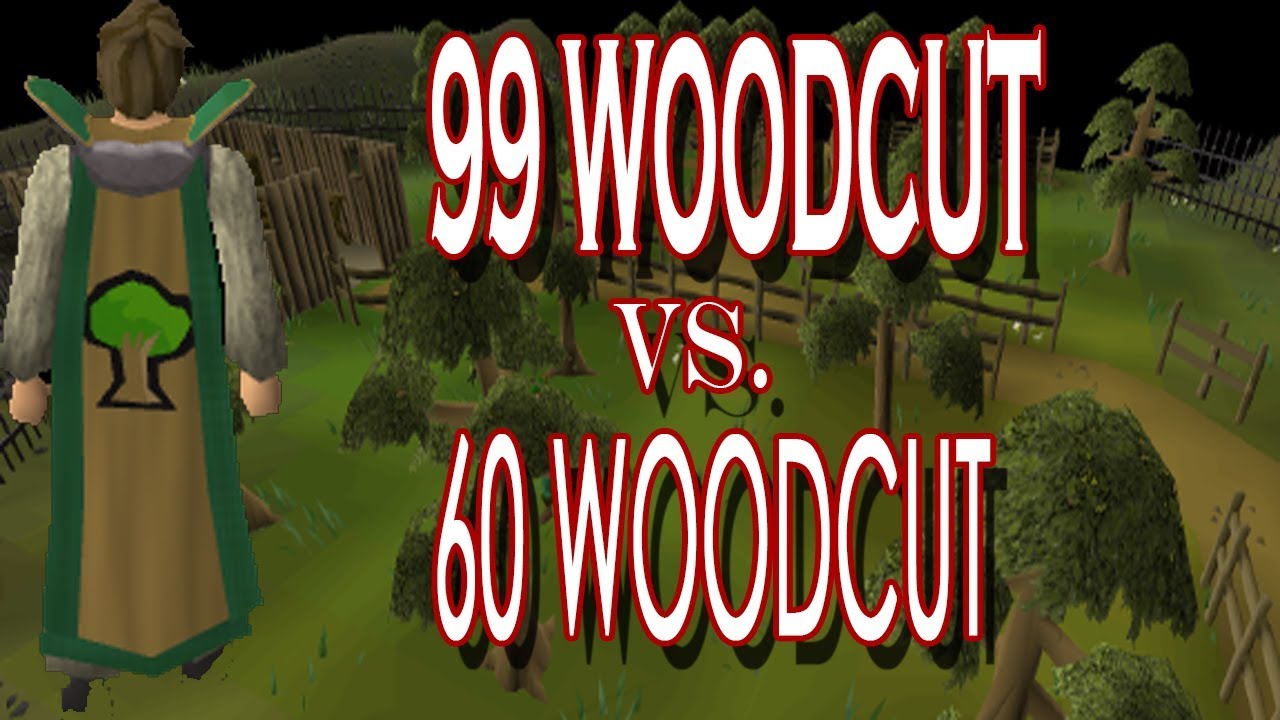 Yews at 99 Woodcutting vs. 60 Woodcutting