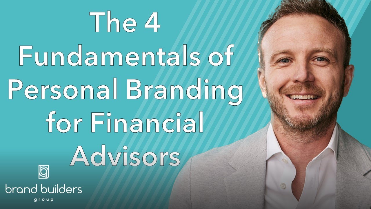The 4 Fundamentals of Personal Branding for Financial Advisors