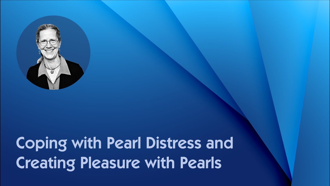 Coping with Pearl Distress and Creating Pleasure with Pearls | Teepa's Clips