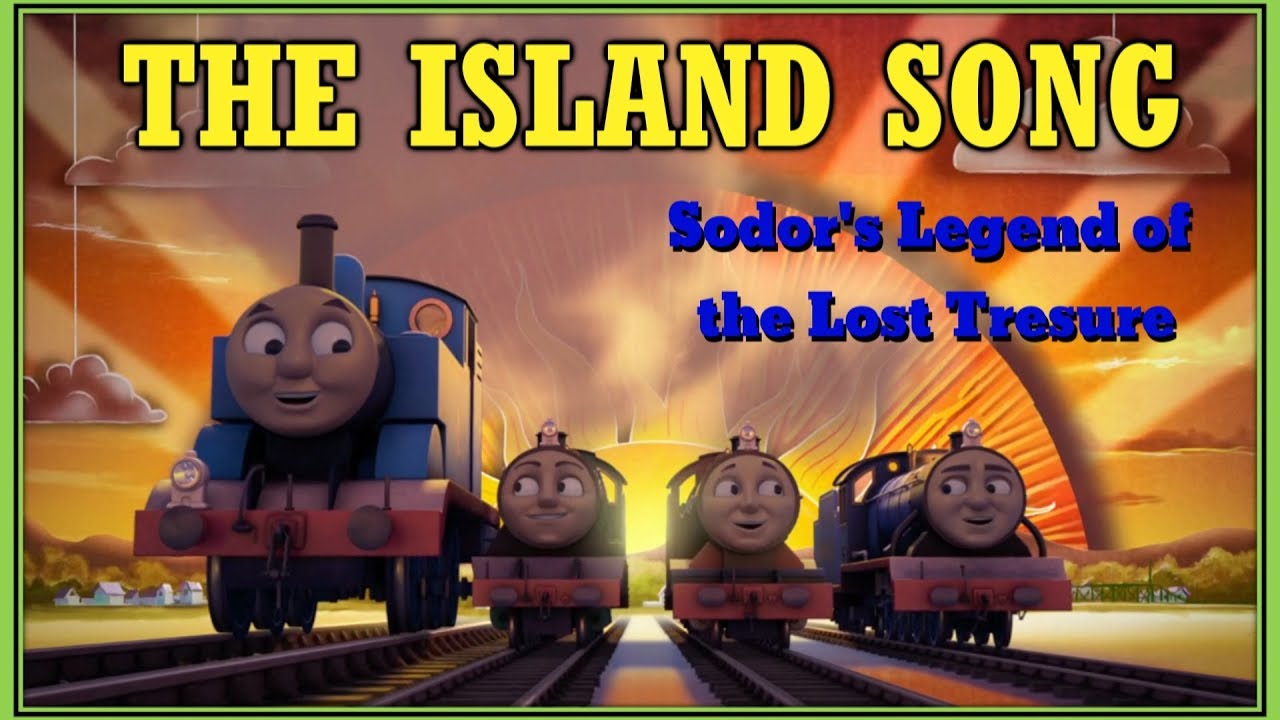 The Island Song - Sodor's Legend of the Lost Treasure