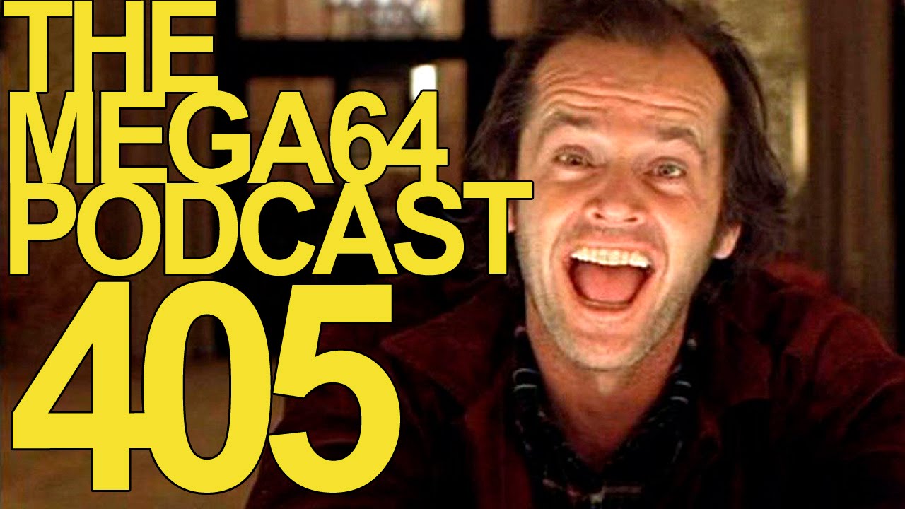 MEGA64 PODCAST: EPISODE 405