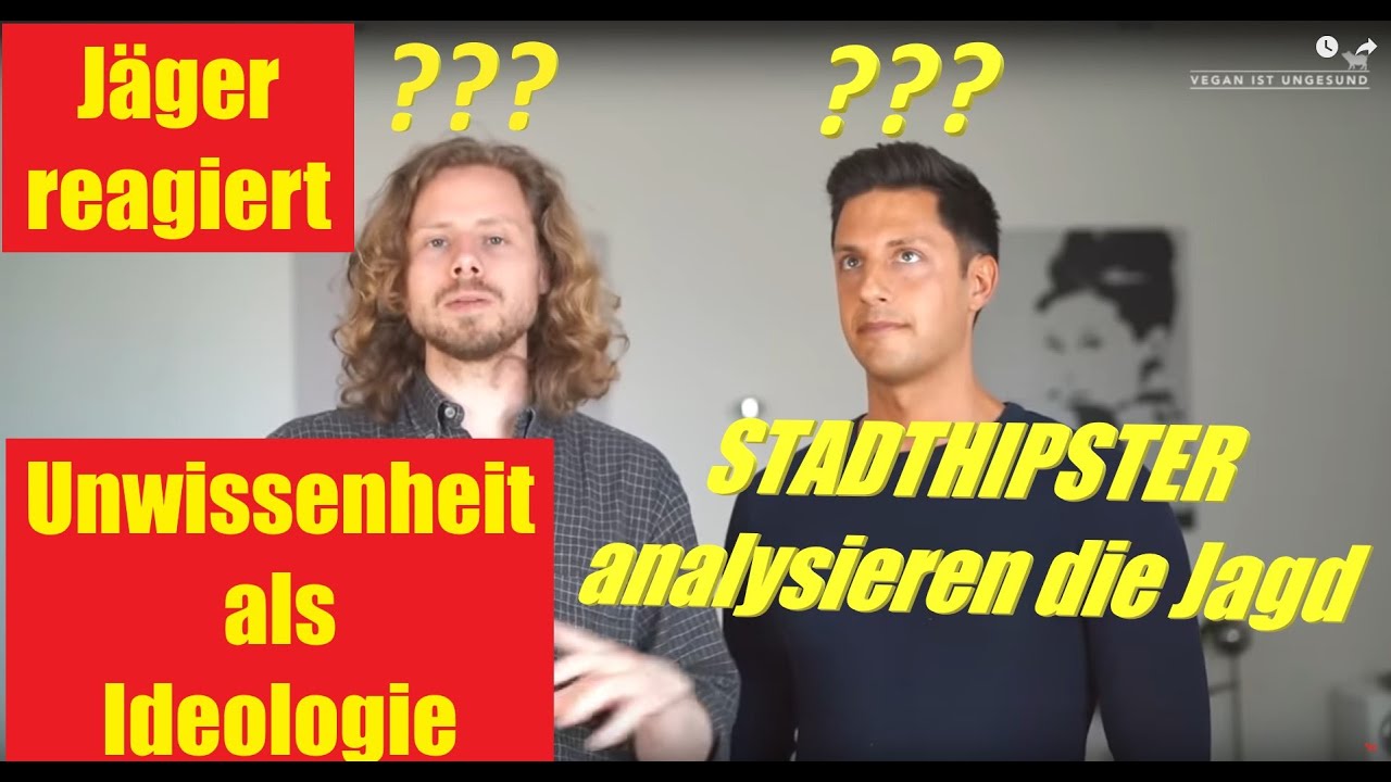 Jäger reagiert I Vegan ist ungesund IPeta Rede-Roboter I Stadthipster gegen Jagd I