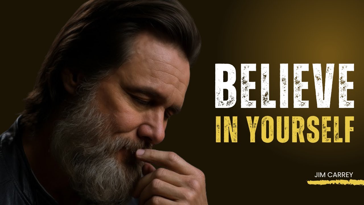 BELIEVE IN YOURSELF - Jim Carrey Motivational & Inspirational Speech