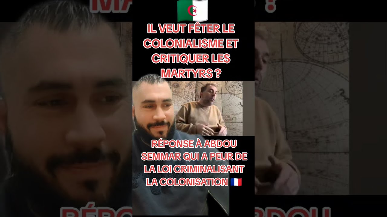 ABDOU SEMMAR A PEUR DE LA LOI SUR LE COLONIALISME CAR IL NE POURRA PLUS INSULTER NOTRE HISTOIRE ?