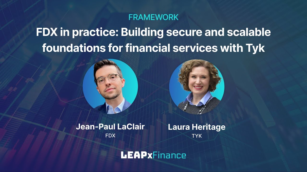FDX in practice: Building secure and scalable foundations for financial services with Tyk