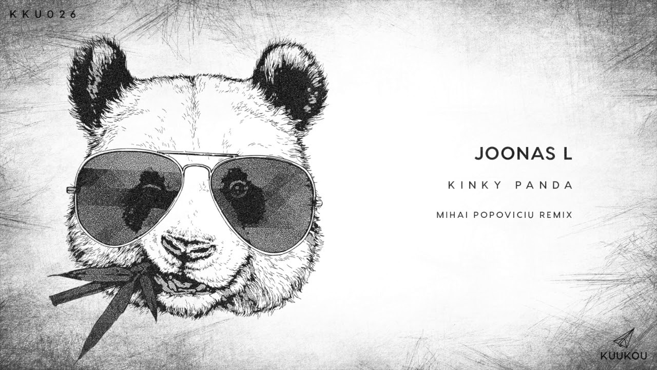 KKU026 - Joonas L - Kinky Panda (Mihai Popoviciu Remix)