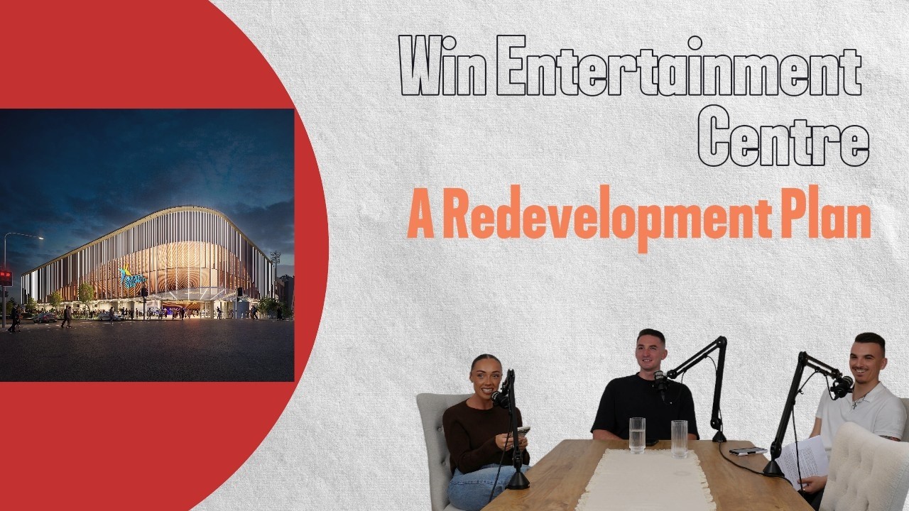 Episode 29 - The WIN Stadium Redevelopment
