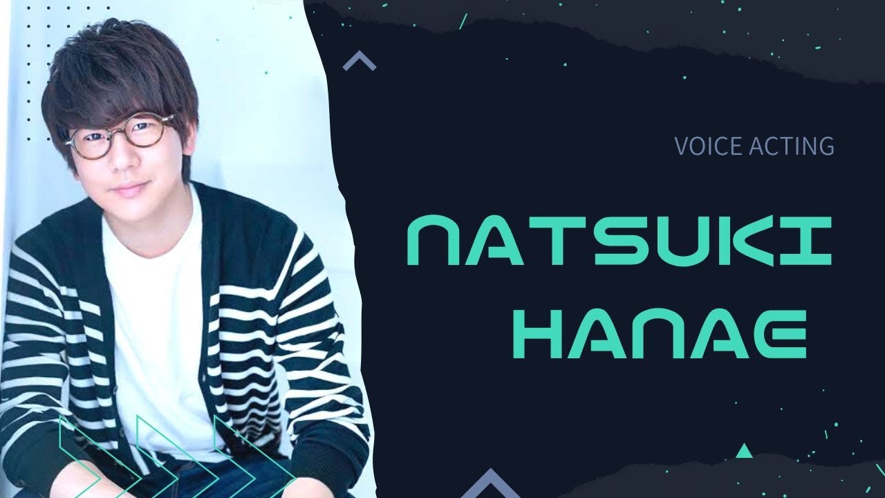 Natsuki Hanae Voice Acting: Tanjiro Voice Actor