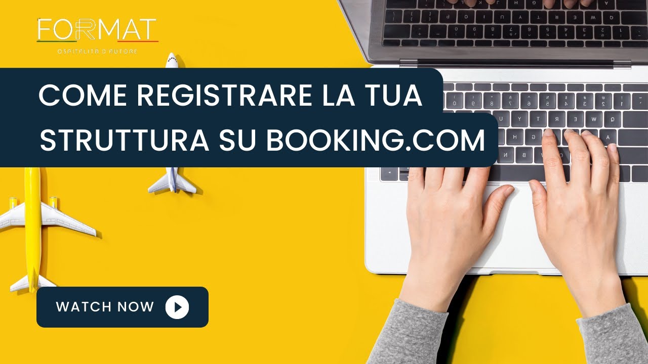 Tutorial #2 - Come registrare la tua struttura su booking.com: la guida