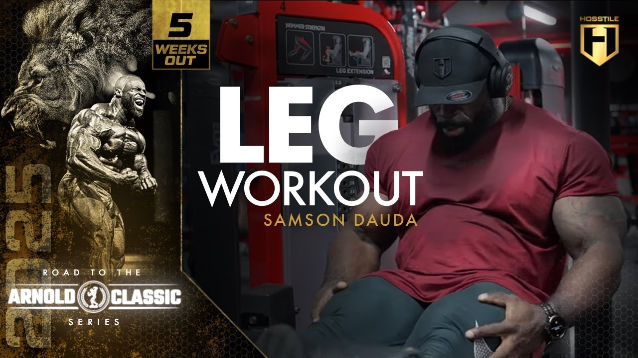 Leg Workout with Mr. Olympia Samson Dauda | 5 Weeks Out | 2025 Arnold Classic Prep | HOSSTILE