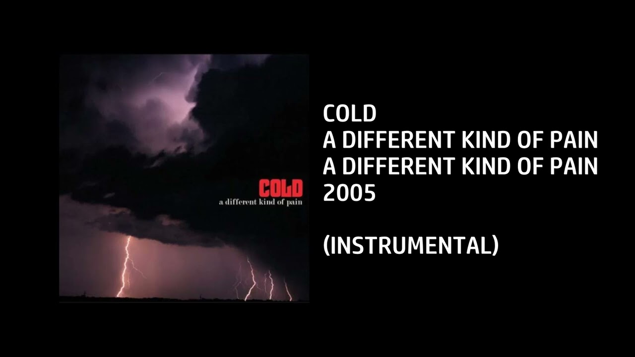 Cold - A Different Kind of Pain [Custom Instrumental]