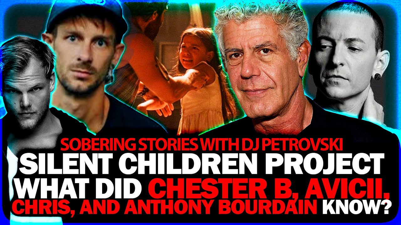 What Did Chester B, Avicii, & Anthony Bourdain know? - Silent Children Project - DJ Petrovski