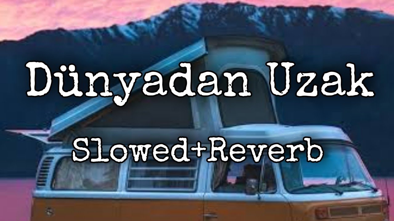 Sakiler-Dünyadan Uzak/Slowed+Reverb