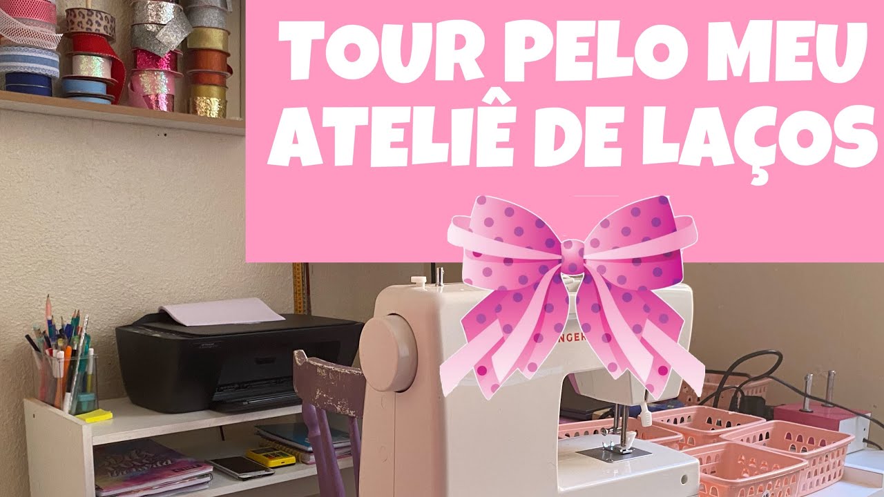 TOUR PELO ATELIE DE LAÇOS - INICIANTE