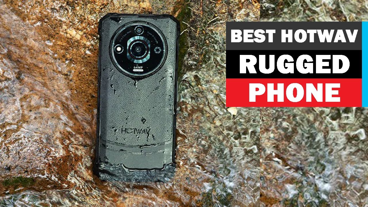 Top 5 Best HOTWAV Rugged Smartphones of (2024)
