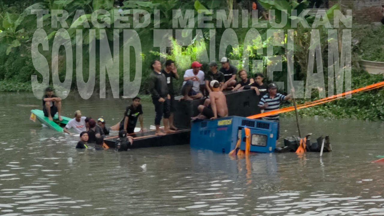 Warga Kompak Evakuasi Sound JL MUSIC yang Tenggelam..Tragedi Apes tidak ada di Kalender 