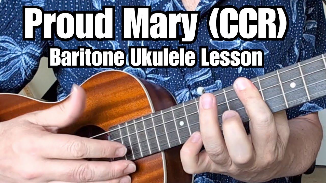 PROUD MARY Baritone Ukulele Lesson CREEDENCE CLEARWATER REVIVAL w/ Tab
