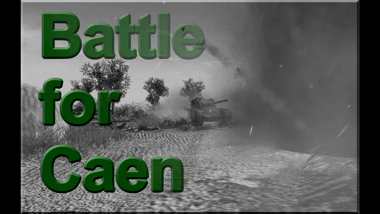 Men of War: Battle for Caen (Cinematic) (60fps)
