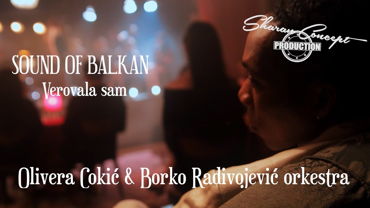 OLIVERA COKIĆ & BORKO RADIVOJEVIĆ ORKESTRA-sound of Balkan.VEROVALA SAM.