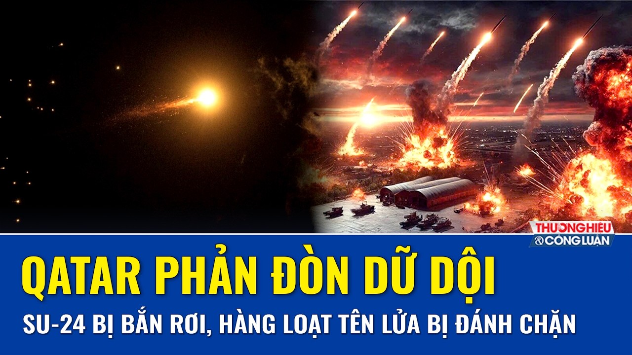 Su-24 gục ngã trên bầu trời Qatar: Cuộc đối đầu Iran – Vùng Vịnh vượt lằn ranh đỏ