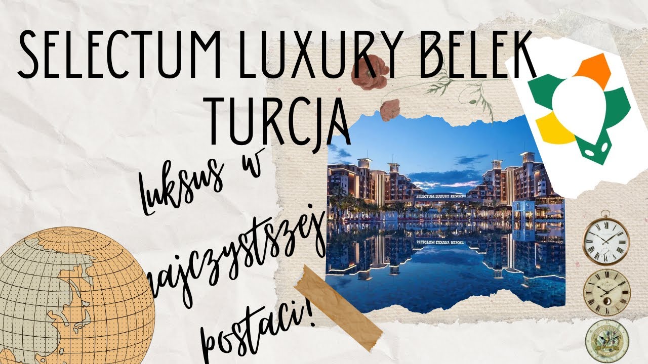 Selectum Luxury Resort Belek – wyjątkowy hotel ultra all inclusive w Turcji