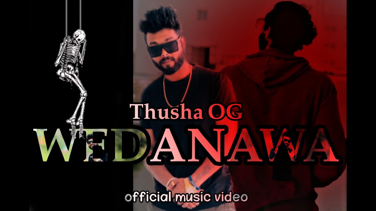 THUSHA OG – [wedanawa] Official  Music Video